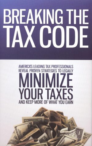 Breaking the Tax Code, 1st Edition - book cover